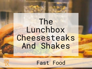 The Lunchbox Cheesesteaks And Shakes