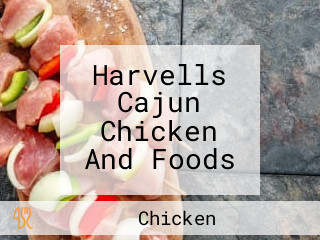 Harvells Cajun Chicken And Foods