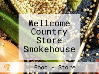 Wellcome Country Store Smokehouse