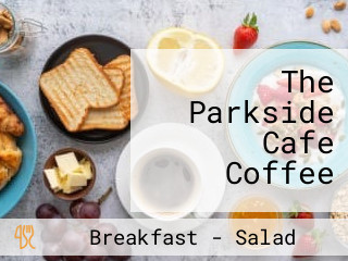 The Parkside Cafe Coffee