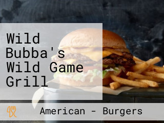 Wild Bubba's Wild Game Grill