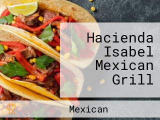 Hacienda Isabel Mexican Grill