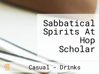 Sabbatical Spirits At Hop Scholar