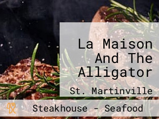 La Maison And The Alligator