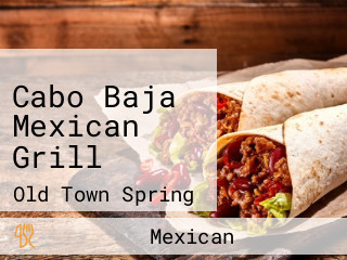 Cabo Baja Mexican Grill