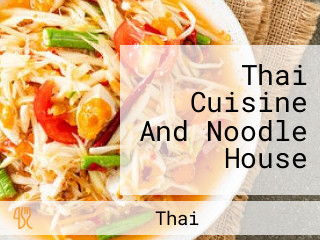 Thai Cuisine And Noodle House