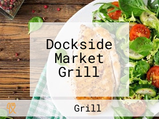 Dockside Market Grill