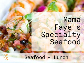 Mama Faye's Specialty Seafood