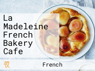 La Madeleine French Bakery Cafe