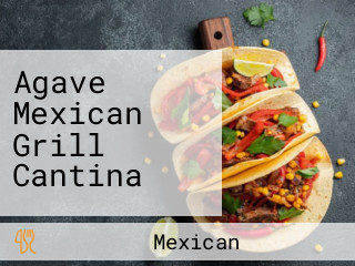 Agave Mexican Grill Cantina