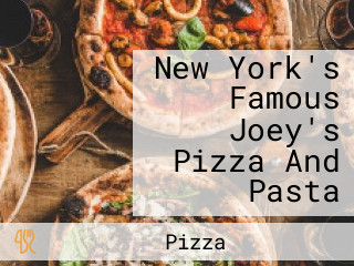 New York's Famous Joey's Pizza And Pasta