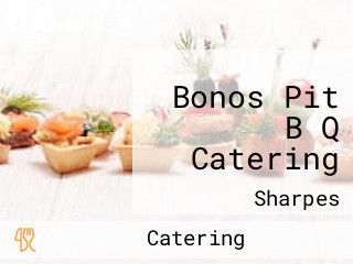 Bonos Pit B Q Catering