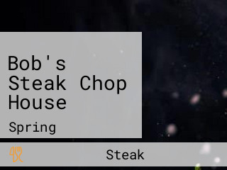 Bob's Steak Chop House