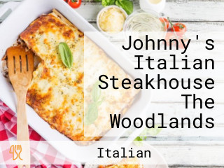 Johnny's Italian Steakhouse The Woodlands