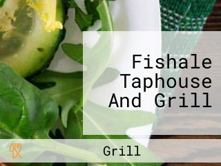 Fishale Taphouse And Grill