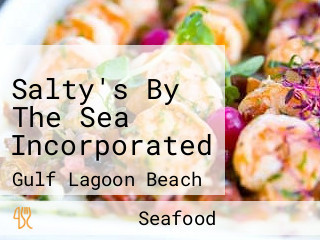 Salty's By The Sea Incorporated