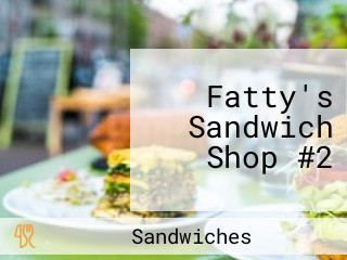 Fatty's Sandwich Shop #2