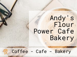 Andy's Flour Power Cafe Bakery