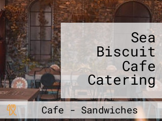 Sea Biscuit Cafe Catering