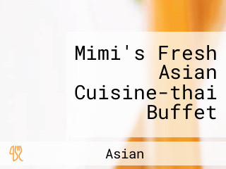 Mimi's Fresh Asian Cuisine-thai Buffet