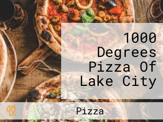 1000 Degrees Pizza Of Lake City