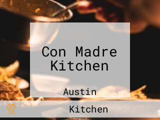 Con Madre Kitchen