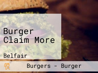 Burger Claim More