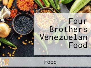 Four Brothers Venezuelan Food