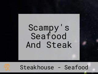 Scampy's Seafood And Steak