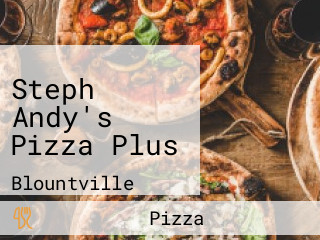 Steph Andy's Pizza Plus