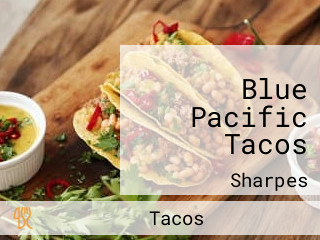 Blue Pacific Tacos