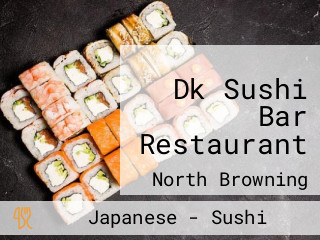 Dk Sushi Bar Restaurant