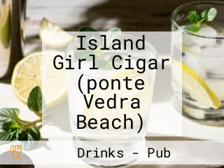 Island Girl Cigar (ponte Vedra Beach)