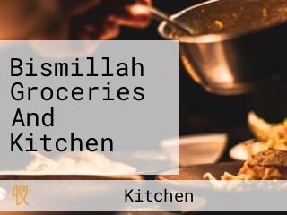 Bismillah Groceries And Kitchen