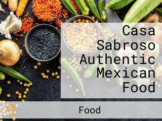 Casa Sabroso Authentic Mexican Food