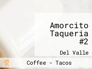 Amorcito Taqueria #2