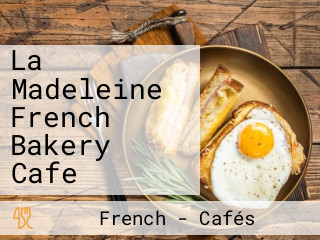 La Madeleine French Bakery Cafe