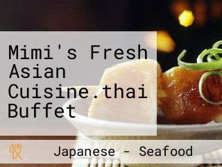 Mimi's Fresh Asian Cuisine.thai Buffet