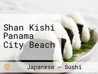 Shan Kishi Panama City Beach