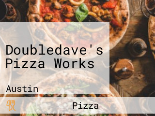 Doubledave's Pizza Works