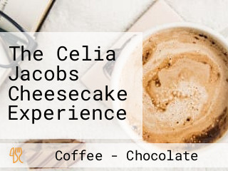 The Celia Jacobs Cheesecake Experience