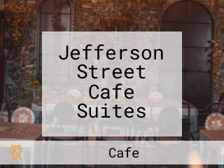 Jefferson Street Cafe Suites