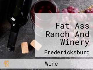 Fat Ass Ranch And Winery