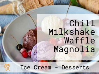 Chill Milkshake Waffle Magnolia