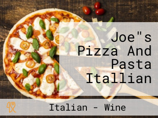 Joe"s Pizza And Pasta Itallian