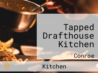 Tapped Drafthouse Kitchen