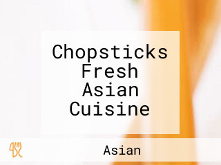 Chopsticks Fresh Asian Cuisine