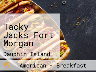 Tacky Jacks Fort Morgan