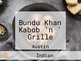 Bundu Khan Kabob 'n ' Grille