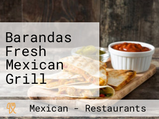 Barandas Fresh Mexican Grill